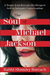 Soul of Michael Jackson: A Tragic Icon Reveals His Deepest Self in Intimate Conversation hinta ja tiedot | Elämäkerrat ja muistelmat | hobbyhall.fi