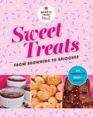 Sweet Treats from Brownies to Brioche: 10 Ingredients, 100 Recipes hinta ja tiedot | Keittokirjat | hobbyhall.fi