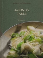 A-Gong's Table: Vegan Recipes from a Taiwanese Home (A Chez Jorge Cookbook) hinta ja tiedot | Keittokirjat | hobbyhall.fi