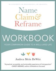 Name, Claim & Reframe Workbook: Your Companion Guide to a Well-Lived Life hinta ja tiedot | Elämäntaitokirjat | hobbyhall.fi