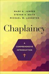 Chaplaincy A Comprehensive Introduction: A Comprehensive Introduction hinta ja tiedot | Hengelliset kirjat ja teologia | hobbyhall.fi