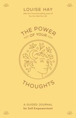 Power of Your Thoughts: A Guided Journal for Self-Empowerment hinta ja tiedot | Elämäkerrat ja muistelmat | hobbyhall.fi