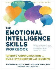 The Emotional Intelligence Skills Workbook: Improve Communication and Build Stronger Relationships hinta ja tiedot | Elämäntaitokirjat | hobbyhall.fi