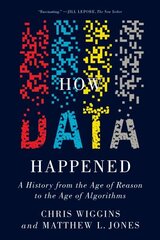 How Data Happened: A History from the Age of Reason to the Age of Algorithms hinta ja tiedot | Yhteiskunnalliset kirjat | hobbyhall.fi