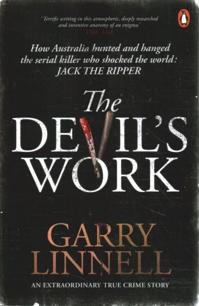 Devil's Work: Australia's Jack the Ripper and the Serial Murders that Shocked the World. hinta ja tiedot | Historiakirjat | hobbyhall.fi