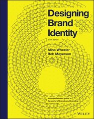 Designing Brand Identity: A Comprehensive Guide to the World of Brands and Branding 6th edition hinta ja tiedot | Taidekirjat | hobbyhall.fi