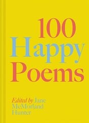 100 Happy Poems: To raise your spirits every day, Volume 1 hinta ja tiedot | Runokirjat | hobbyhall.fi