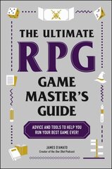 Ultimate RPG Game Master's Guide: Advice and Tools to Help You Run Your Best Game Ever! hinta ja tiedot | Terveys- ja ravitsemuskirjat | hobbyhall.fi