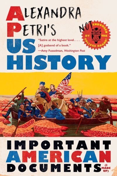 Alexandra Petri's US History: Important American Documents (I Made Up) hinta ja tiedot | Fantasia- ja scifi-kirjallisuus | hobbyhall.fi