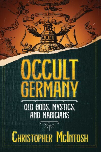 Occult Germany: Old Gods, Mystics, and Magicians hinta ja tiedot | Elämäntaitokirjat | hobbyhall.fi