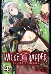 Wicked Trapper: Hunter of Heroes Vol. 4 hinta ja tiedot | Fantasia- ja scifi-kirjallisuus | hobbyhall.fi