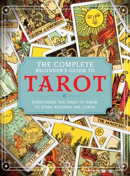 Complete Beginner's Guide to Tarot hinta ja tiedot | Elämäntaitokirjat | hobbyhall.fi