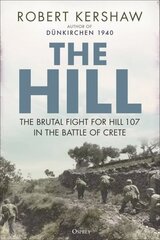 Hill: The brutal fight for Hill 107 in the Battle of Crete hinta ja tiedot | Historiakirjat | hobbyhall.fi