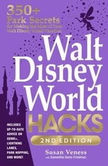 Walt Disney World Hacks, 2nd Edition: 350plus Park Secrets for Making the Most of Your Walt Disney World Vacation hinta ja tiedot | Matkakirjat ja matkaoppaat | hobbyhall.fi