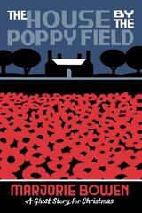 House by the Poppy Field: A Ghost Story for Christmas hinta ja tiedot | Fantasia- ja scifi-kirjallisuus | hobbyhall.fi