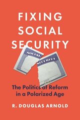 Fixing Social Security: The Politics of Reform in a Polarized Age hinta ja tiedot | Yhteiskunnalliset kirjat | hobbyhall.fi