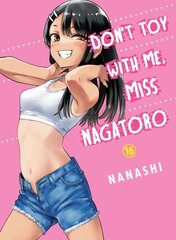 Don't Toy With Me Miss Nagatoro, Volume 16 hinta ja tiedot | Fantasia- ja scifi-kirjallisuus | hobbyhall.fi