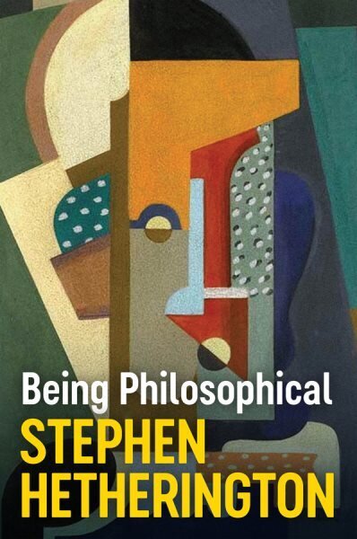 Being Philosophical: An Introduction to Philosophy and Its Methods hinta ja tiedot | Historiakirjat | hobbyhall.fi