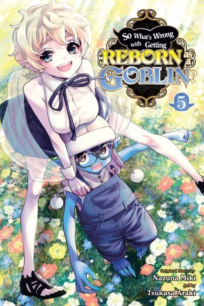 So What's Wrong with Getting Reborn as a Goblin?, Vol. 5 hinta ja tiedot | Fantasia- ja scifi-kirjallisuus | hobbyhall.fi