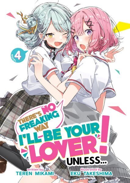 There's No Freaking Way I'll be Your Lover! Unless... (Light Novel) Vol. 4 hinta ja tiedot | Fantasia- ja scifi-kirjallisuus | hobbyhall.fi