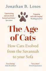 Age of Cats: How Cats Evolved from the Savannah to Your Sofa hinta ja tiedot | Terveys- ja ravitsemuskirjat | hobbyhall.fi