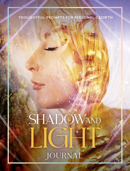 Shadow and Light Journal: Thoughtful prompts for self-growth hinta ja tiedot | Elämäntaitokirjat | hobbyhall.fi