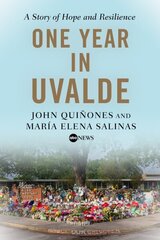 One Year in Uvalde: A Story of Hope and Resilience hinta ja tiedot | Yhteiskunnalliset kirjat | hobbyhall.fi