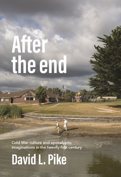 After the End: Cold War Culture and Apocalyptic Imaginations in the Twenty-First Century hinta ja tiedot | Historiakirjat | hobbyhall.fi