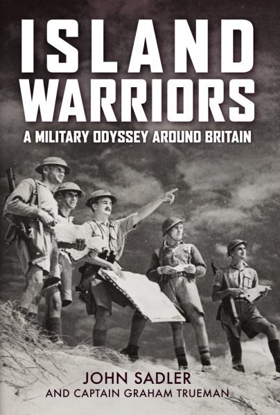 Island Warriors: A Military Odyssey around Britain hinta ja tiedot | Historiakirjat | hobbyhall.fi