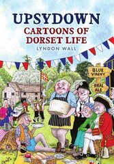 Upsydown: Cartoons of Dorset Life hinta ja tiedot | Historiakirjat | hobbyhall.fi