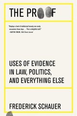 Proof: Uses of Evidence in Law, Politics, and Everything Else hinta ja tiedot | Historiakirjat | hobbyhall.fi