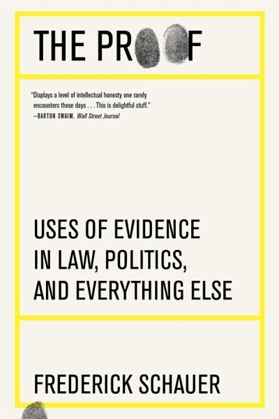 Proof: Uses of Evidence in Law, Politics, and Everything Else hinta ja tiedot | Historiakirjat | hobbyhall.fi