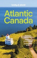 Lonely Planet Atlantic Canada: Nova Scotia, New Brunswick, Prince Edward Island & Newfoundland & Labrador 7th edition hinta ja tiedot | Matkakirjat ja matkaoppaat | hobbyhall.fi