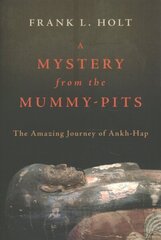 Mystery from the Mummy-Pits: The Amazing Journey of Ankh-Hap hinta ja tiedot | Historiakirjat | hobbyhall.fi