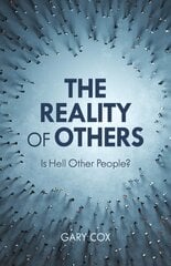 Reality of Others: Is Hell Other People? hinta ja tiedot | Historiakirjat | hobbyhall.fi