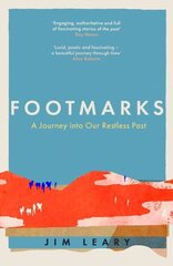 Footmarks: A Journey into Our Restless Past hinta ja tiedot | Historiakirjat | hobbyhall.fi