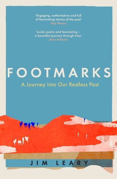 Footmarks: A Journey into Our Restless Past hinta ja tiedot | Historiakirjat | hobbyhall.fi