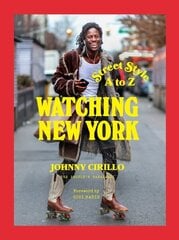 Watching New York: Street Style A to Z hinta ja tiedot | Valokuvakirjat | hobbyhall.fi