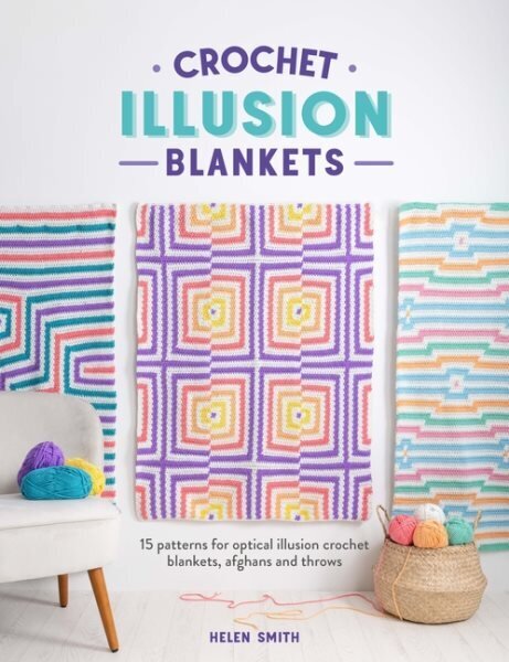 Crochet Illusion Blankets: 15 Patterns for Optical Illusion Crochet Blankets, Afghans and Throws hinta ja tiedot | Terveys- ja ravitsemuskirjat | hobbyhall.fi