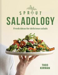 Sprout & Co Saladology: Fresh Ideas for Delicious Salads hinta ja tiedot | Keittokirjat | hobbyhall.fi