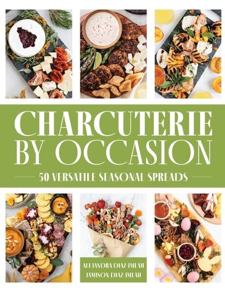 Charcuterie by Occasion: 50 Versatile Seasonal Spreads hinta ja tiedot | Keittokirjat | hobbyhall.fi