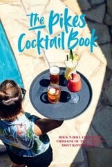 Pikes Cocktail Book: Rock 'n' Roll Cocktails from One of the World's Most Iconic Hotels hinta ja tiedot | Keittokirjat | hobbyhall.fi