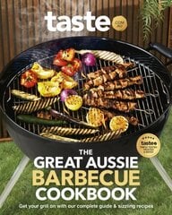 Great Aussie Barbecue Cookbook: Get your grill on with taste.com.au's complete guide to sizzling recipes hinta ja tiedot | Keittokirjat | hobbyhall.fi