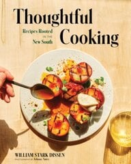 Thoughtful Cooking: Recipes Rooted in the New South hinta ja tiedot | Keittokirjat | hobbyhall.fi