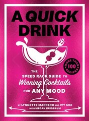 Quick Drink: The Speed Rack Guide to Winning Cocktails for Any Mood hinta ja tiedot | Keittokirjat | hobbyhall.fi