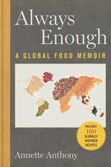 Always Enough: A Global Food Memoir hinta ja tiedot | Elämäkerrat ja muistelmat | hobbyhall.fi