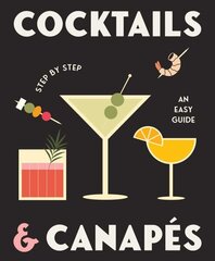 Cocktails and Canapes Step by Step: An Easy Guide hinta ja tiedot | Keittokirjat | hobbyhall.fi