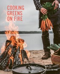 Cooking Greens on Fire: Vegetarian Recipes for the Dutch Oven and Grill hinta ja tiedot | Keittokirjat | hobbyhall.fi