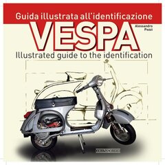 Vespa: Illustrated guide to the identification hinta ja tiedot | Matkakirjat ja matkaoppaat | hobbyhall.fi