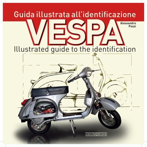 Vespa: Illustrated guide to the identification hinta ja tiedot | Matkakirjat ja matkaoppaat | hobbyhall.fi